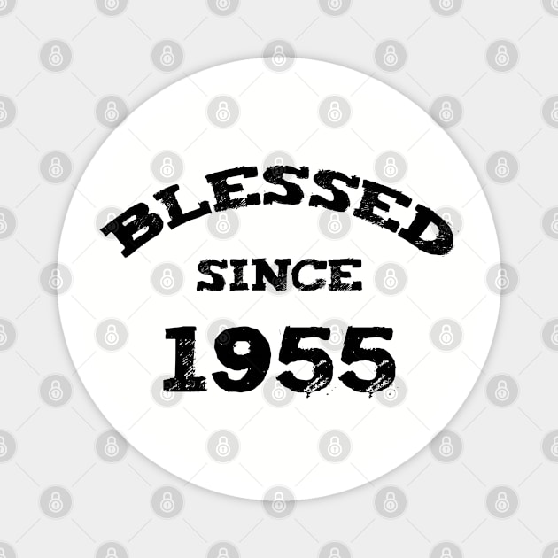 Blessed Since 1955 Funny Blessed Christian Birthday Magnet by Happy - Design